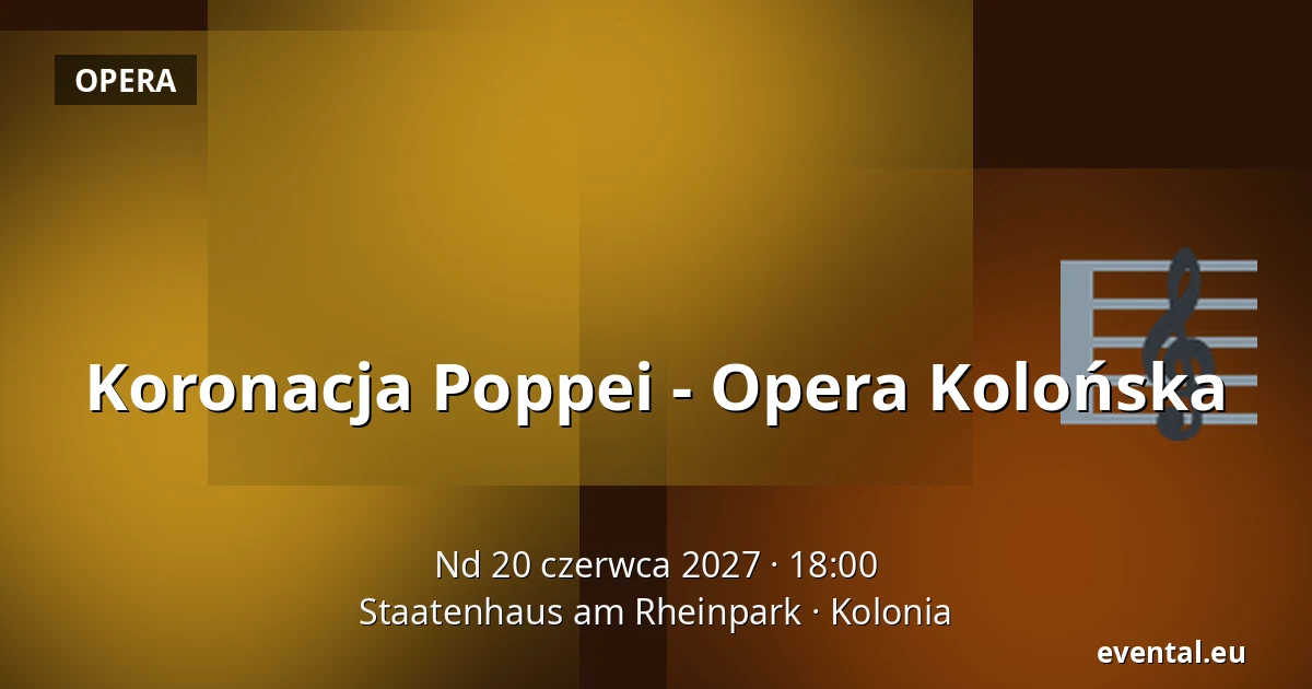 Koronacja Poppei - Opera Kolońska — Staatenhaus am Rheinpark, Kolonia