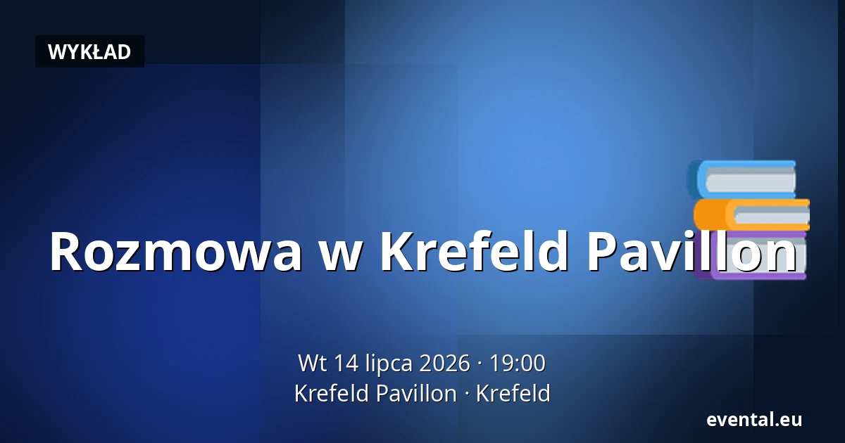 Rozmowa w Krefeld Pavillon — Krefeld Pavillon, Krefeld