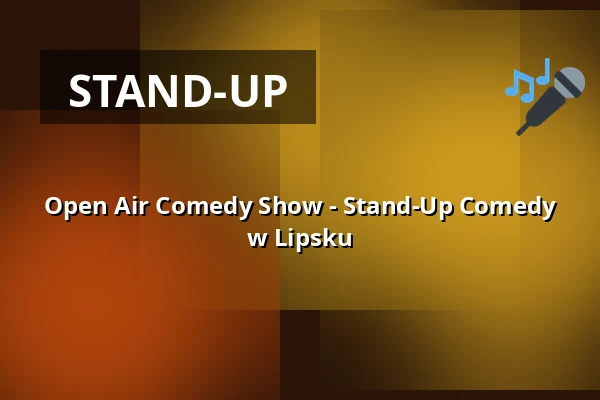 Open Air Comedy Show - Stand-Up Comedy w Lipsku — Feinost - Kunst- und Gewerbegenossenschaft Feinkost eG, Lipsk