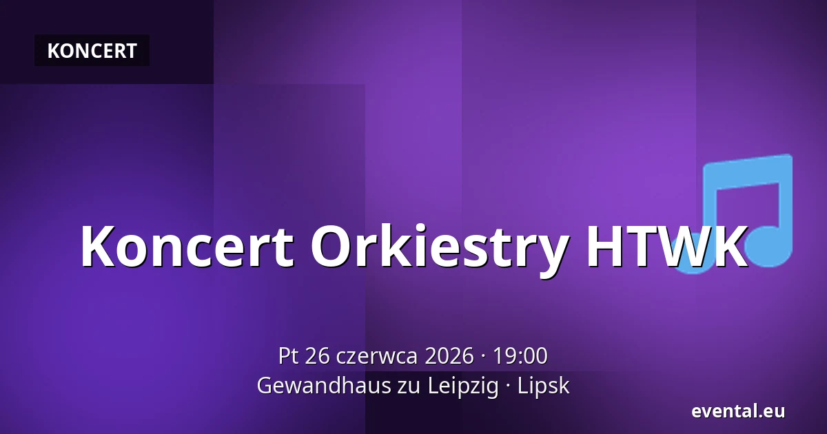 Koncert Orkiestry HTWK — Gewandhaus zu Leipzig, Lipsk
