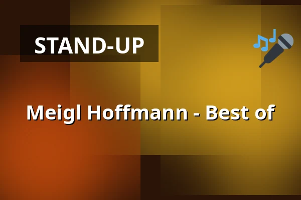 Meigl Hoffmann - Best of — Kabarett Theater SanftWut, Lipsk