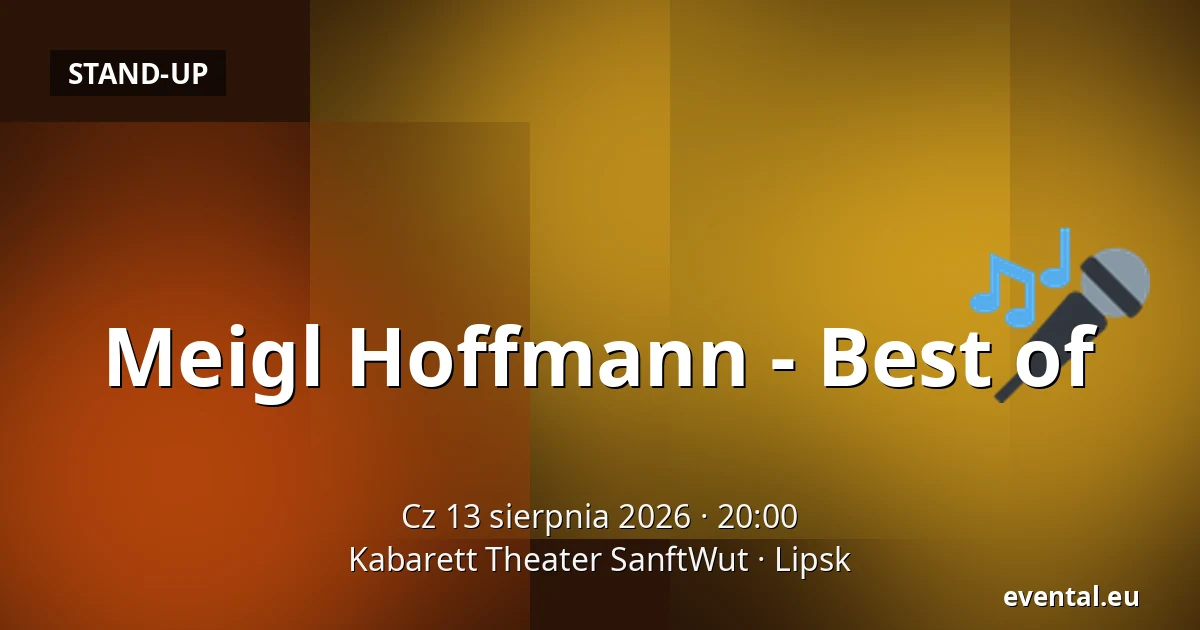 Meigl Hoffmann - Best of — Kabarett Theater SanftWut, Lipsk