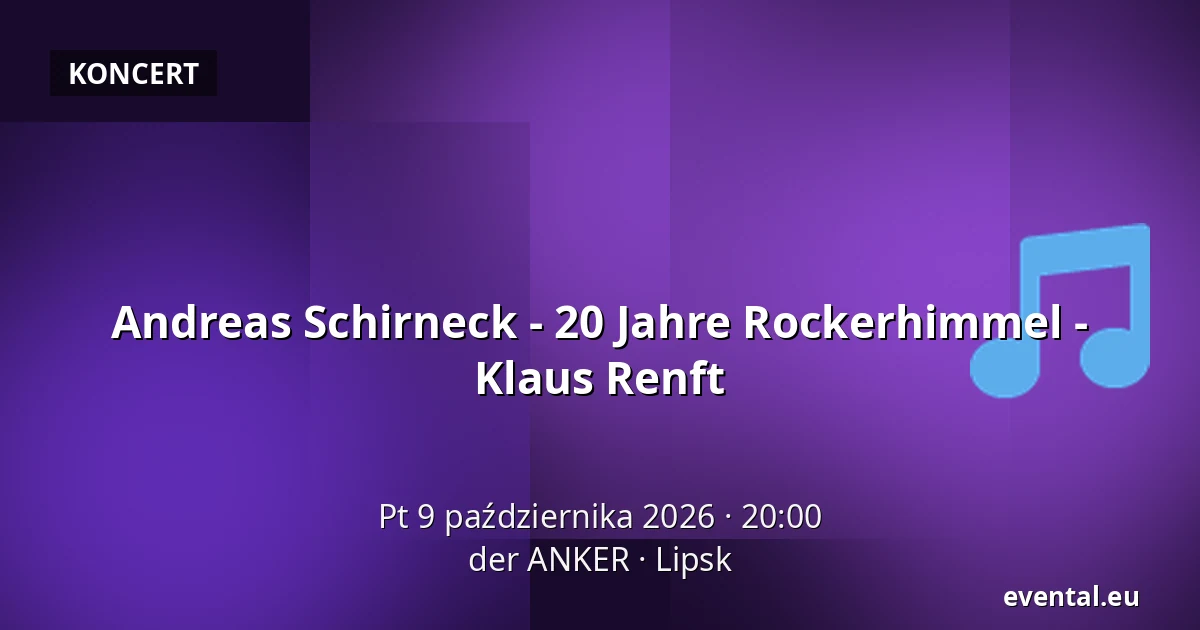 Andreas Schirneck - 20 Jahre Rockerhimmel - Klaus Renft — der ANKER, Lipsk