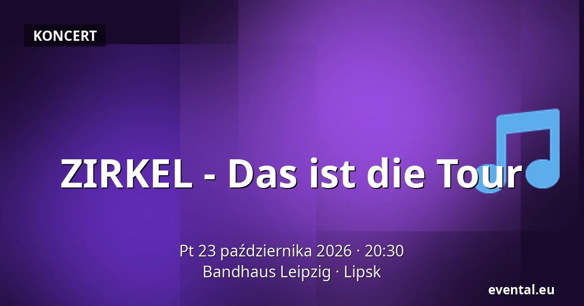 ZIRKEL - Das ist die Tour — Bandhaus Leipzig, Lipsk