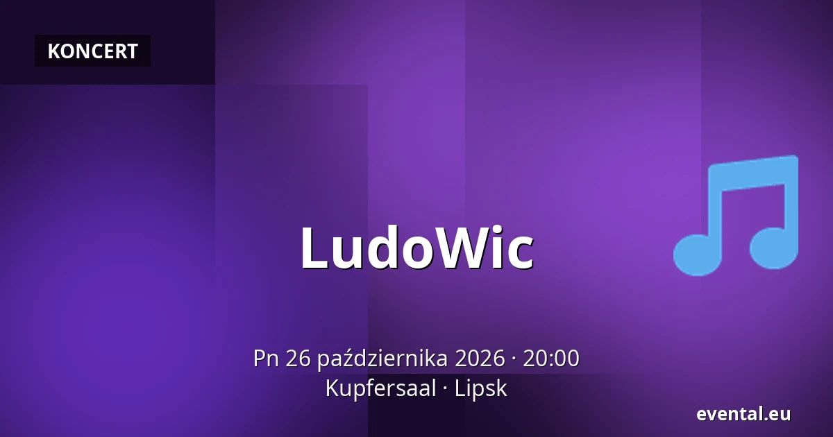 LudoWic — Kupfersaal, Lipsk