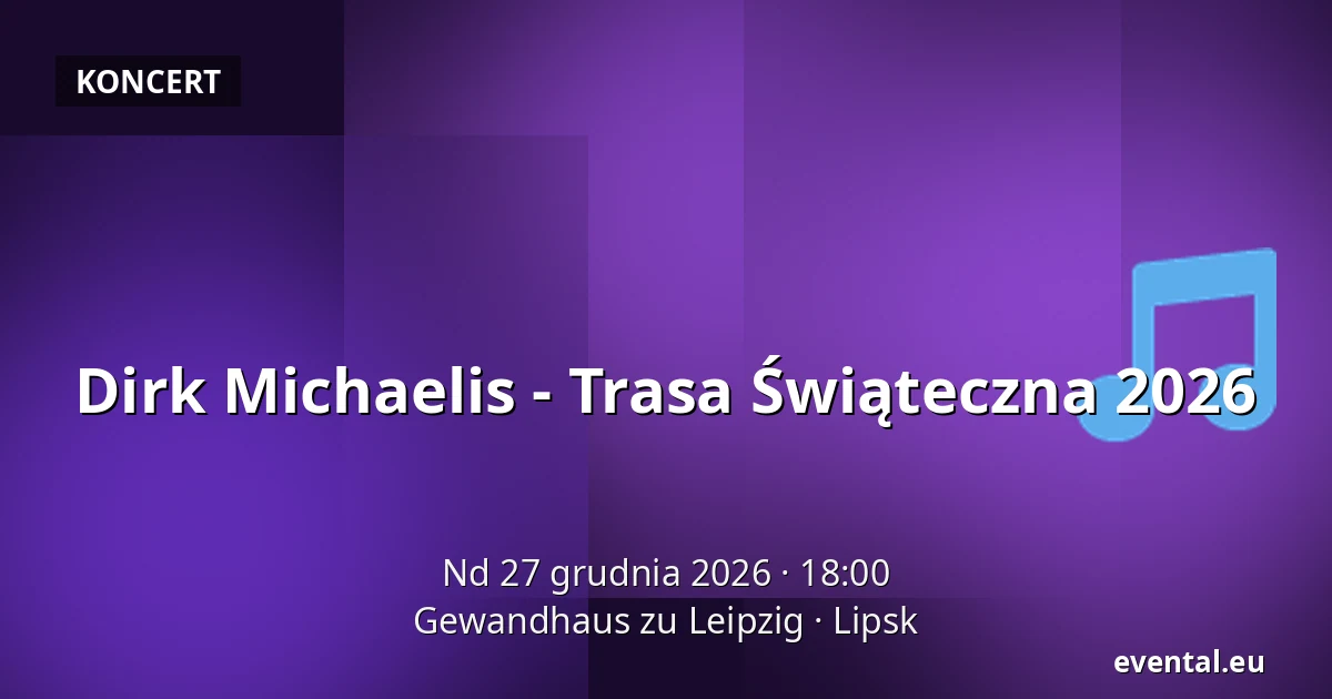 Dirk Michaelis - Trasa Bożonarodzeniowa 2026 — Gewandhaus zu Leipzig, Lipsk