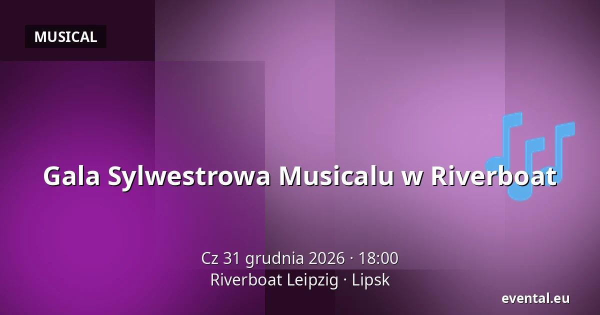 Gala Sylwestrowa Musicalu w Riverboat — Riverboat Leipzig, Lipsk