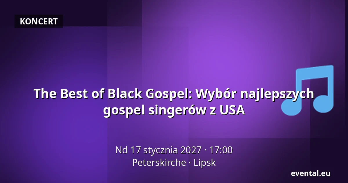 The Best of Black Gospel: Wybór najlepszych wokalistów gospel ze Stanów Zjednoczonych — Peterskirche, Lipsk