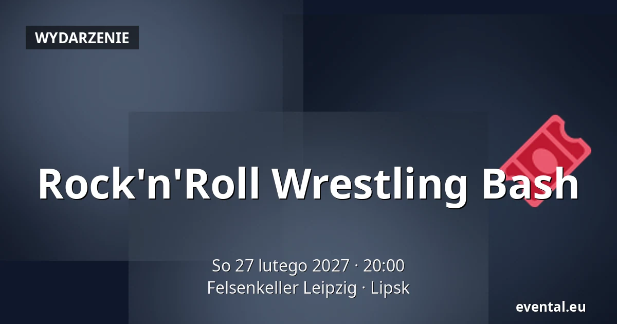 Rock'n'Roll Wrestling Bash — Felsenkeller Leipzig, Lipsk