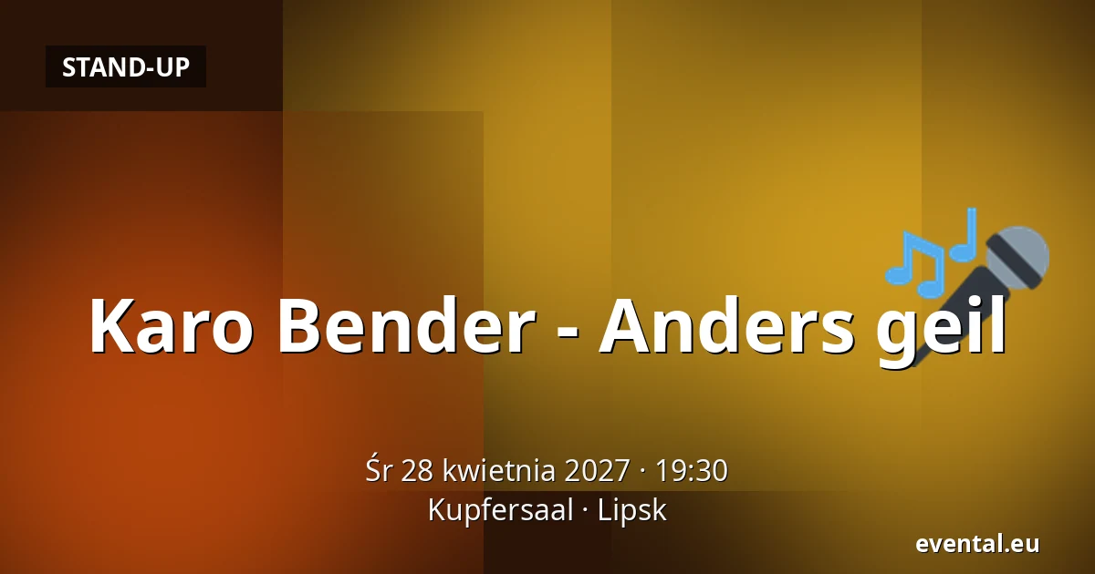 Karo Bender - Anders geil — Kupfersaal, Lipsk