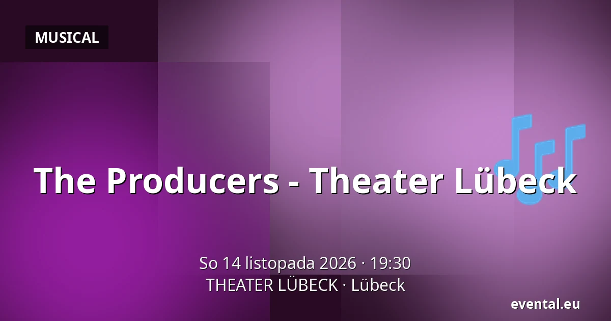 The Producers - Theater Lübeck — THEATER LÜBECK, Lübeck