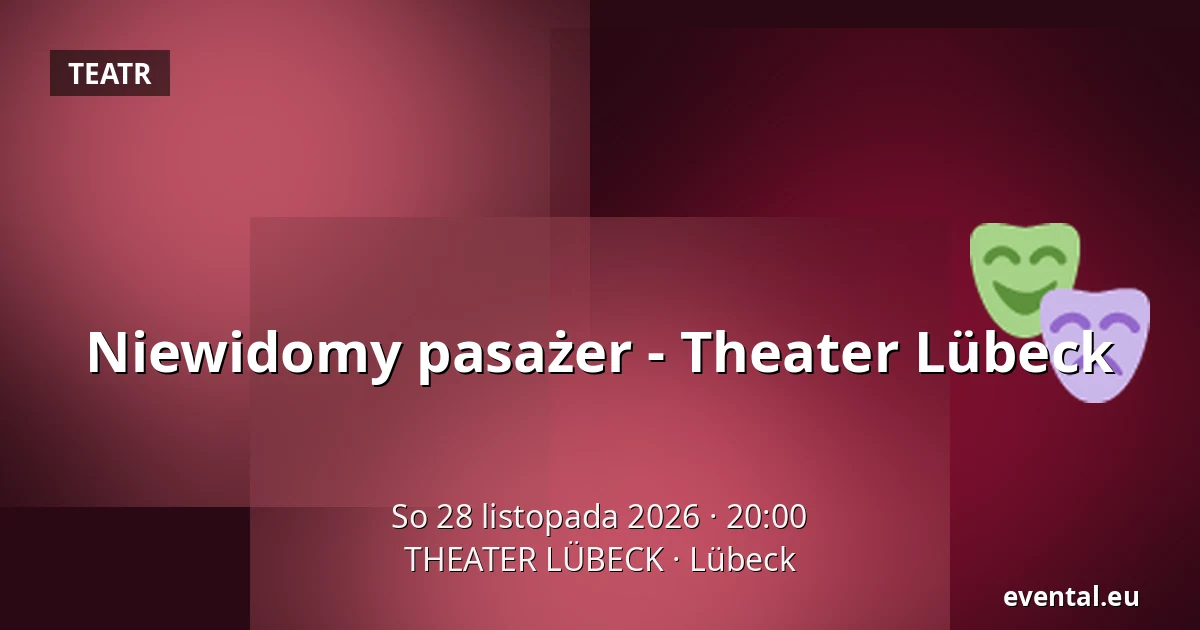 Niewidomy pasażer - Theater Lübeck — THEATER LÜBECK, Lübeck