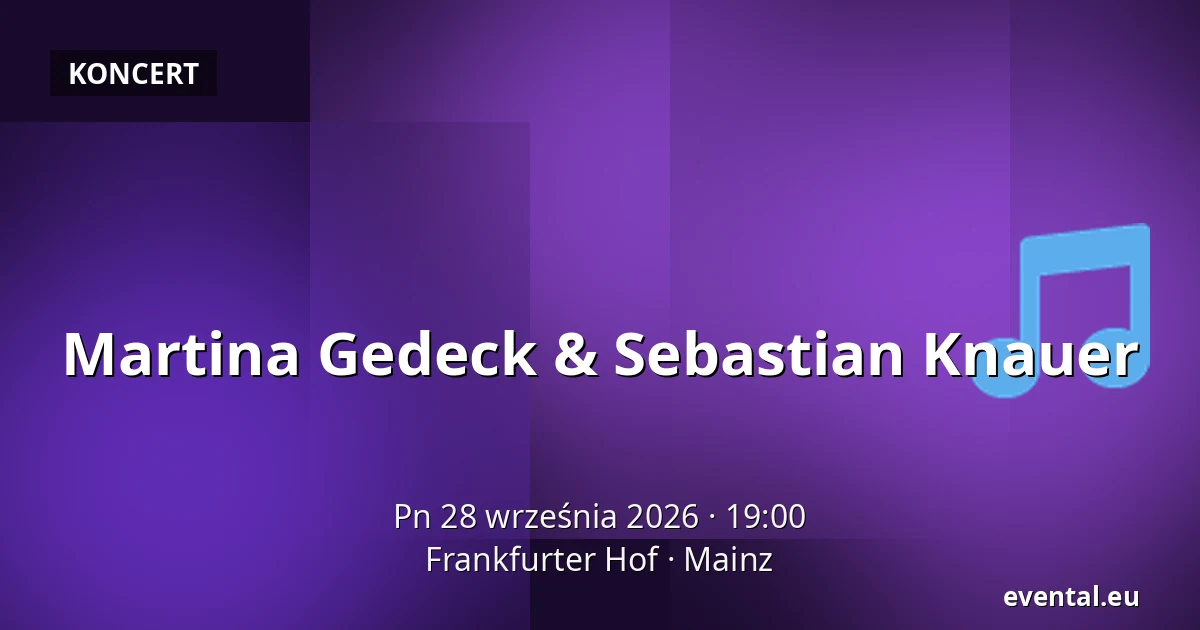 Martina Gedeck & Sebastian Knauer — Frankfurter Hof, Mainz