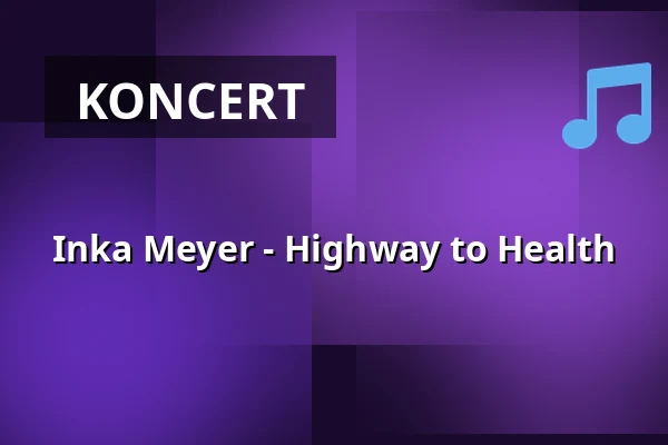 Inka Meyer - Highway to Health — Klapsmühl am Rathaus, Mannheim