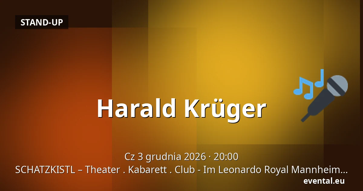 Harald Krüger — SCHATZKISTL – Theater . Kabarett . Club - Im Leonardo Royal Mannheim, Mannheim