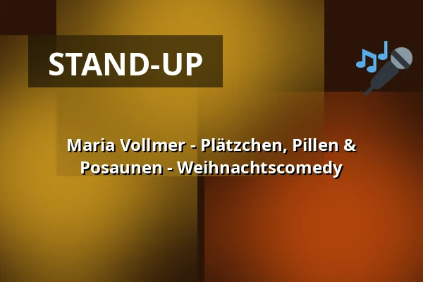 Maria Vollmer - Plätzchen, Pillen & Posaunen - Weihnachtscomedy — Klapsmühl am Rathaus, Mannheim