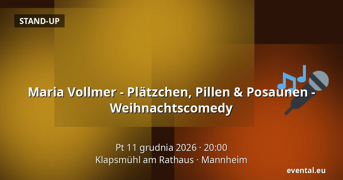 Maria Vollmer - Plätzchen, Pillen & Posaunen - Weihnachtscomedy — Klapsmühl am Rathaus, Mannheim