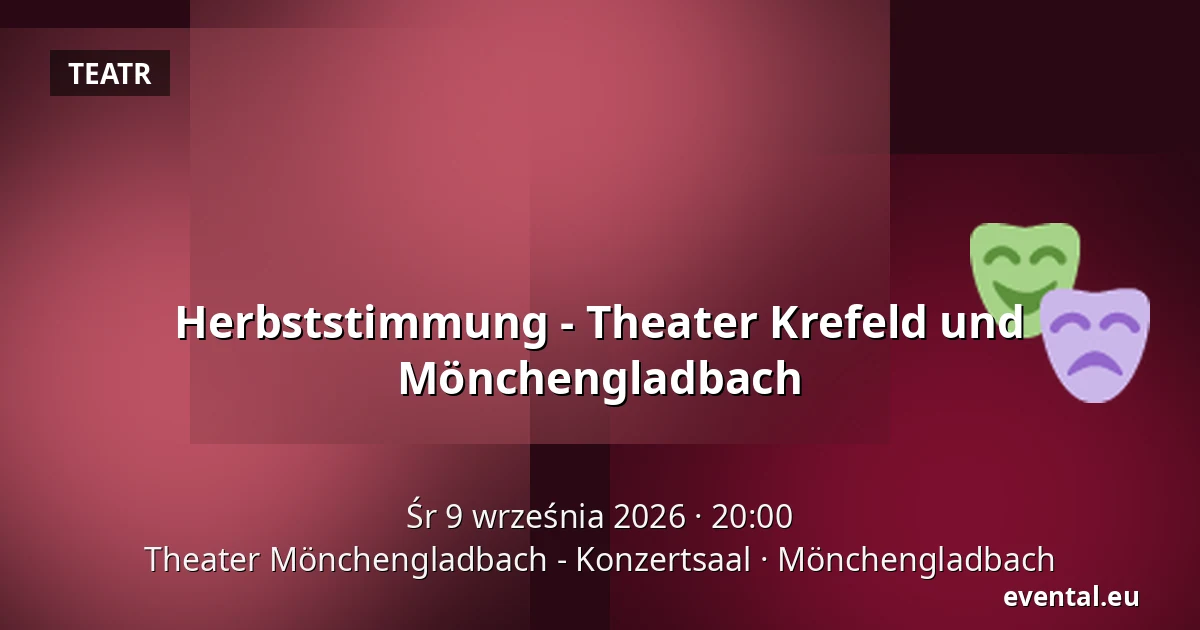 Herbststimmung - Theater Krefeld und Mönchengladbach — Theater Mönchengladbach - Konzertsaal, Mönchengladbach