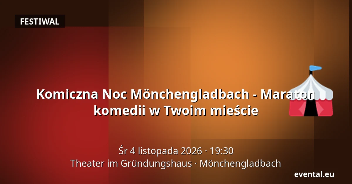 Komiczna Noc Mönchengladbach - Maraton komedii w Twoim mieście — Theater im Gründungshaus, Mönchengladbach