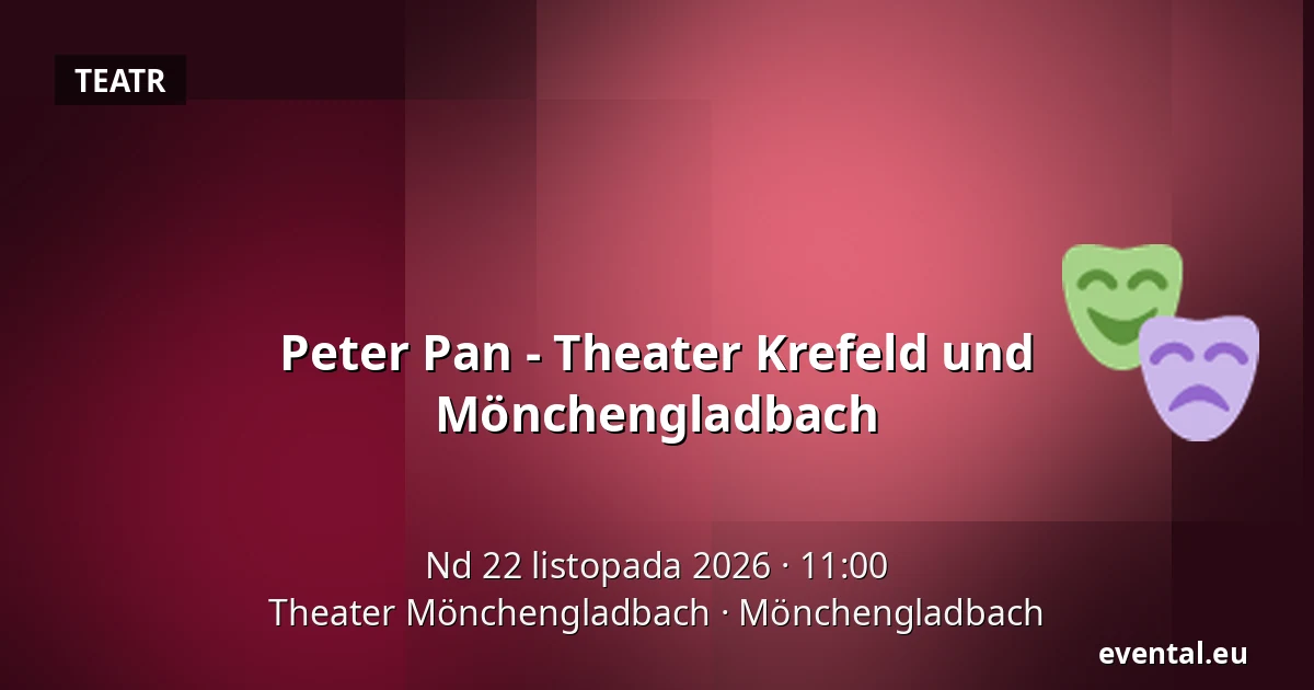 Peter Pan - Theater Krefeld und Mönchengladbach — Theater Mönchengladbach, Mönchengladbach