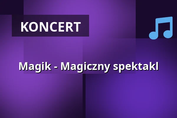 Magik - Magiczny spektakl — Theater im Gründungshaus, Mönchengladbach