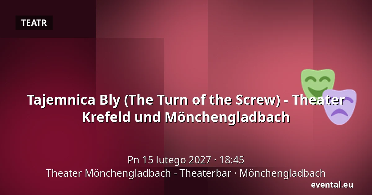 Tajemnica Bly (The Turn of the Screw) - Theater Krefeld und Mönchengladbach — Theater Mönchengladbach - Theaterbar, Mönchengladbach