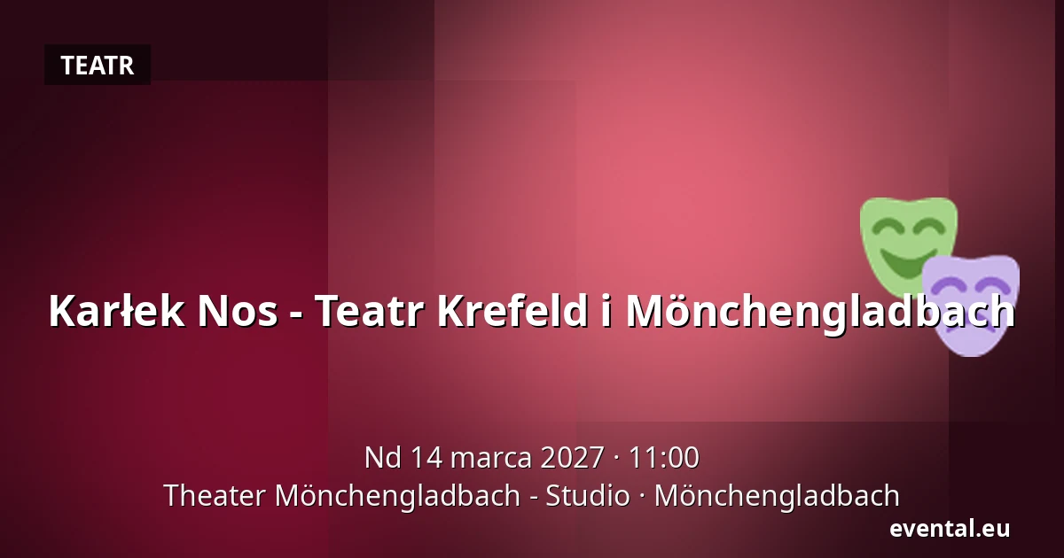 Karłek Nos - Teatr Krefeld i Mönchengladbach — Theater Mönchengladbach - Studio, Mönchengladbach