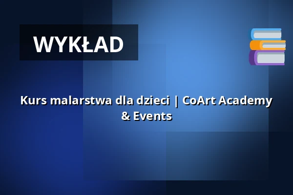 Kurs malarstwa dla dzieci | CoArt Academy & Events — CoArt UG, Monachium
