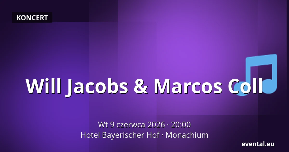 Will Jacobs & Marcos Coll — Hotel Bayerischer Hof, Monachium