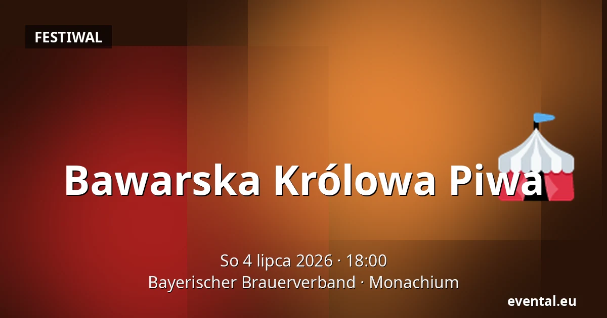 Bawarska Królowa Piwa — Bayerischer Brauerverband, Monachium