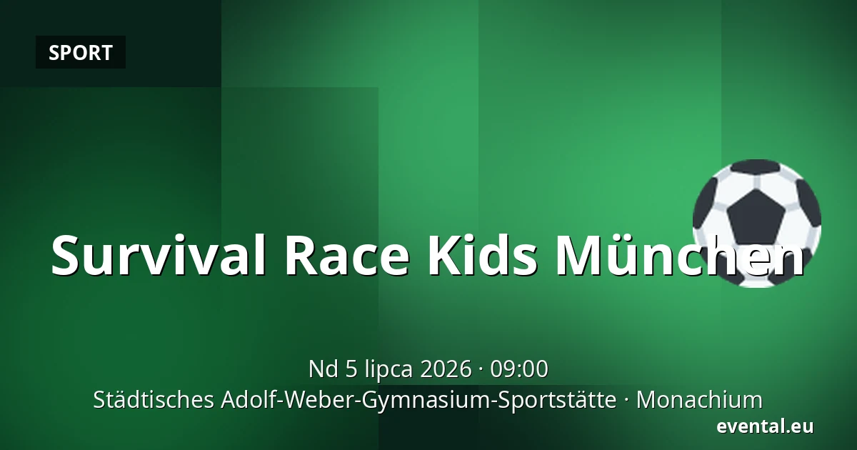 Survival Race Kids München — Städtisches Adolf-Weber-Gymnasium-Sportstätte, Monachium