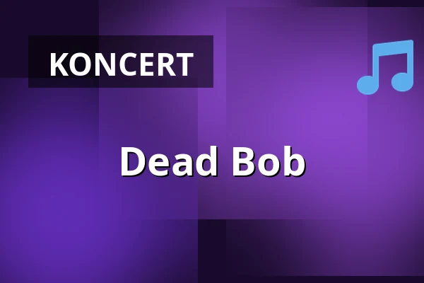 Dead Bob — Milla Club, Monachium
