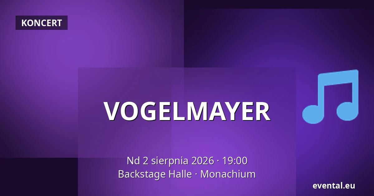 VOGELMAYER — Backstage Halle, Monachium