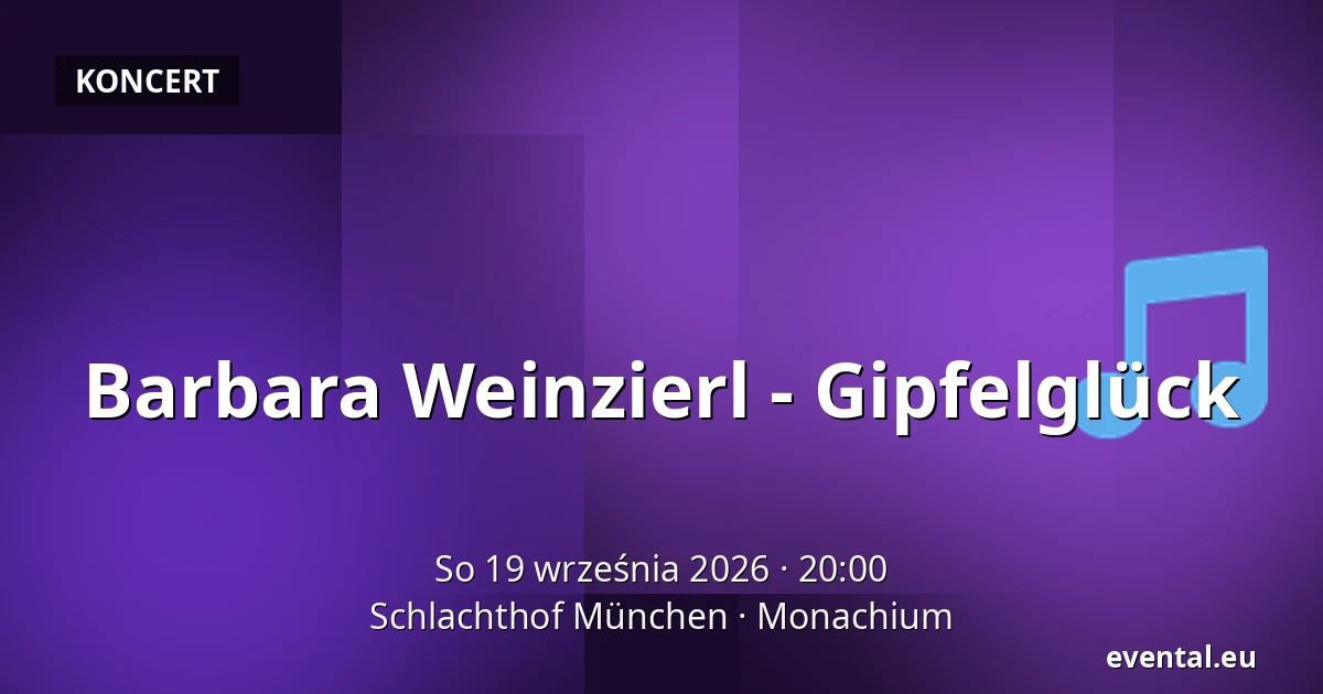 Barbara Weinzierl - Gipfelglück — Schlachthof München, Monachium
