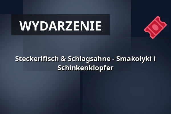 Steckerlfisch & Schlagsahne - Smakołyki i Schinkenklopfer — Schlachthof München, Monachium