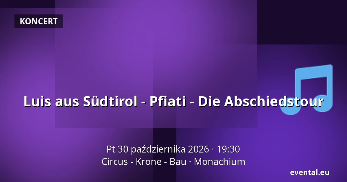Luis aus Südtirol - Pfiati - Die Abschiedstour — Circus - Krone - Bau, Monachium