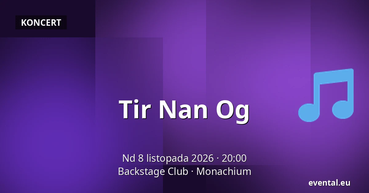 Tir Nan Og — Backstage Club, Monachium