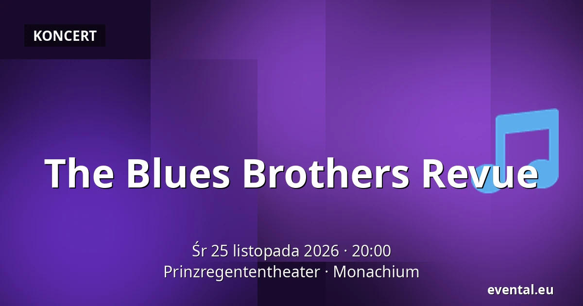 The Blues Brothers Revue — Prinzregententheater, Monachium