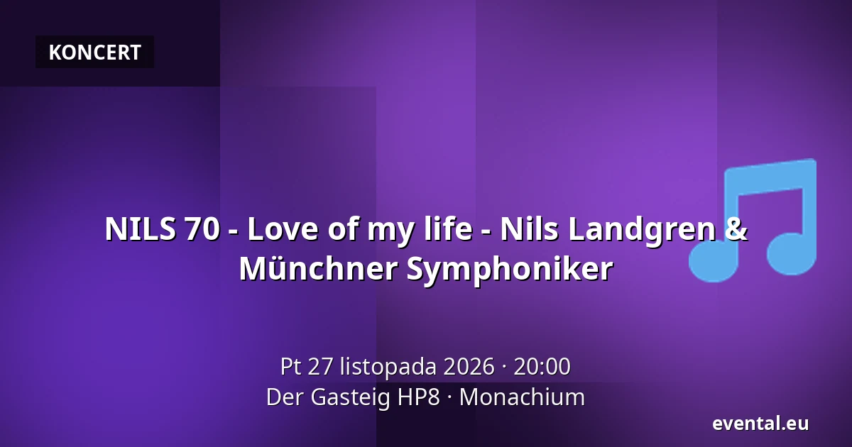 NILS 70 - Love of my life - Nils Landgren & Münchner Symphoniker — Der Gasteig HP8, Monachium