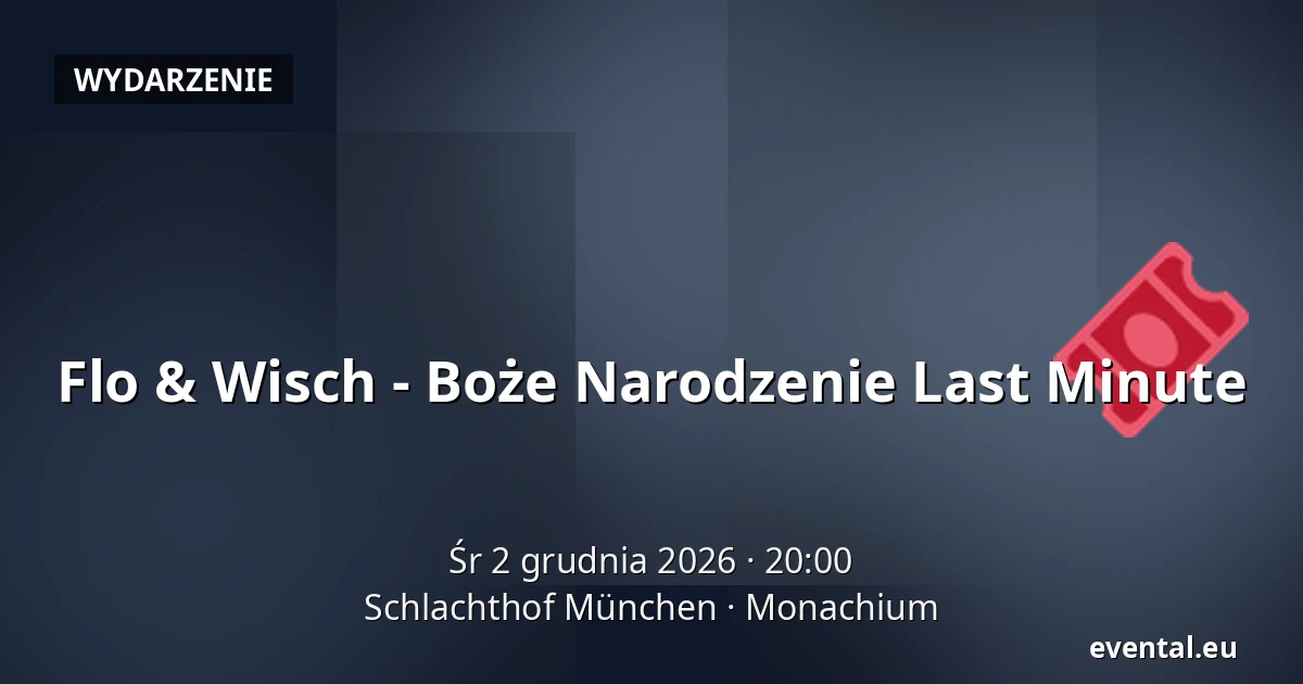 Flo & Wisch - Boże Narodzenie Last Minute — Schlachthof München, Monachium