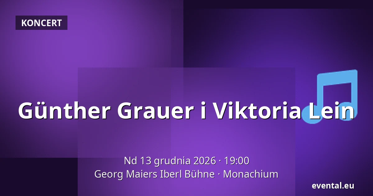 Günther Grauer i Viktoria Lein — Georg Maiers Iberl Bühne, Monachium