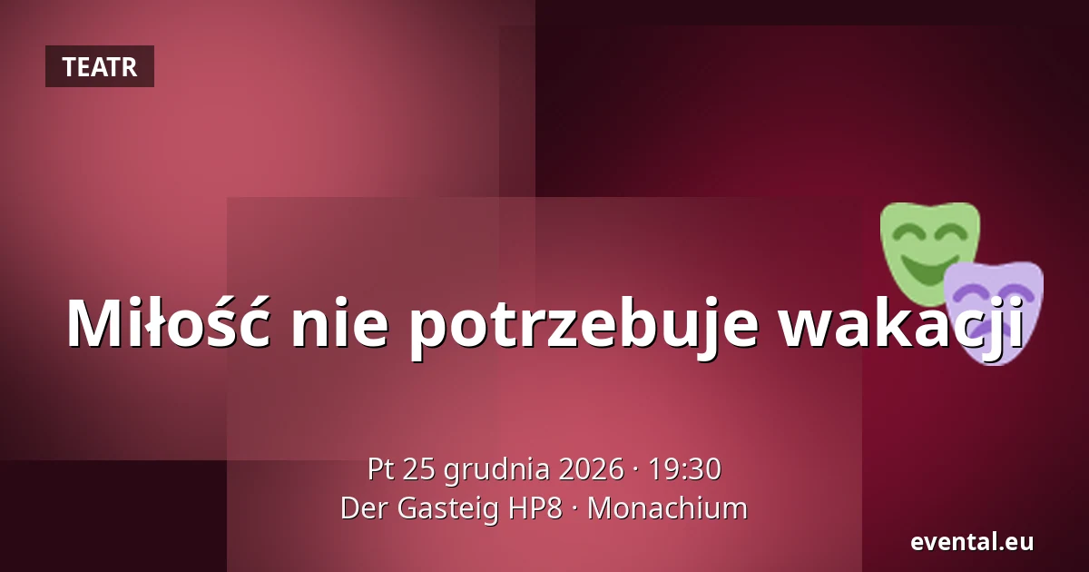 Miłość nie potrzebuje wakacji — Der Gasteig HP8, Monachium