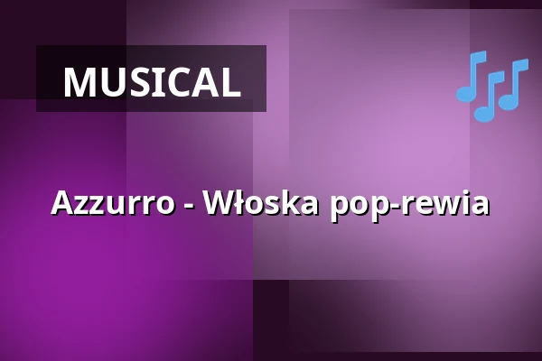 Azzurro - Włoska pop-rewia — Prinzregententheater, Monachium