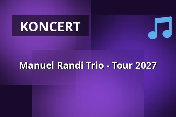 Manuel Randi Trio - Tour 2027 — Muffatwerk, Monachium