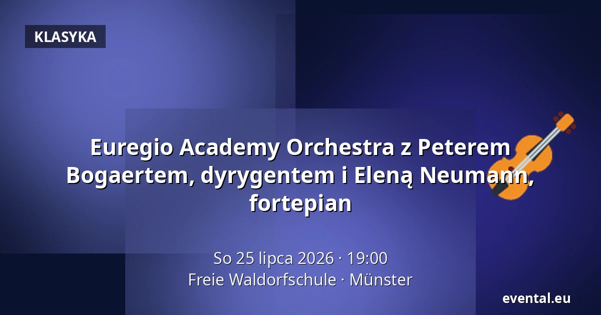 Euregio Academy Orchestra z Peterem Bogaertem, dyrygentem & Elena Neumann, fortepian — Freie Waldorfschule, Münster