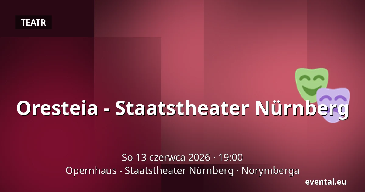 Oresteia - Staatstheater Nürnberg — Opernhaus - Staatstheater Nürnberg, Norymberga