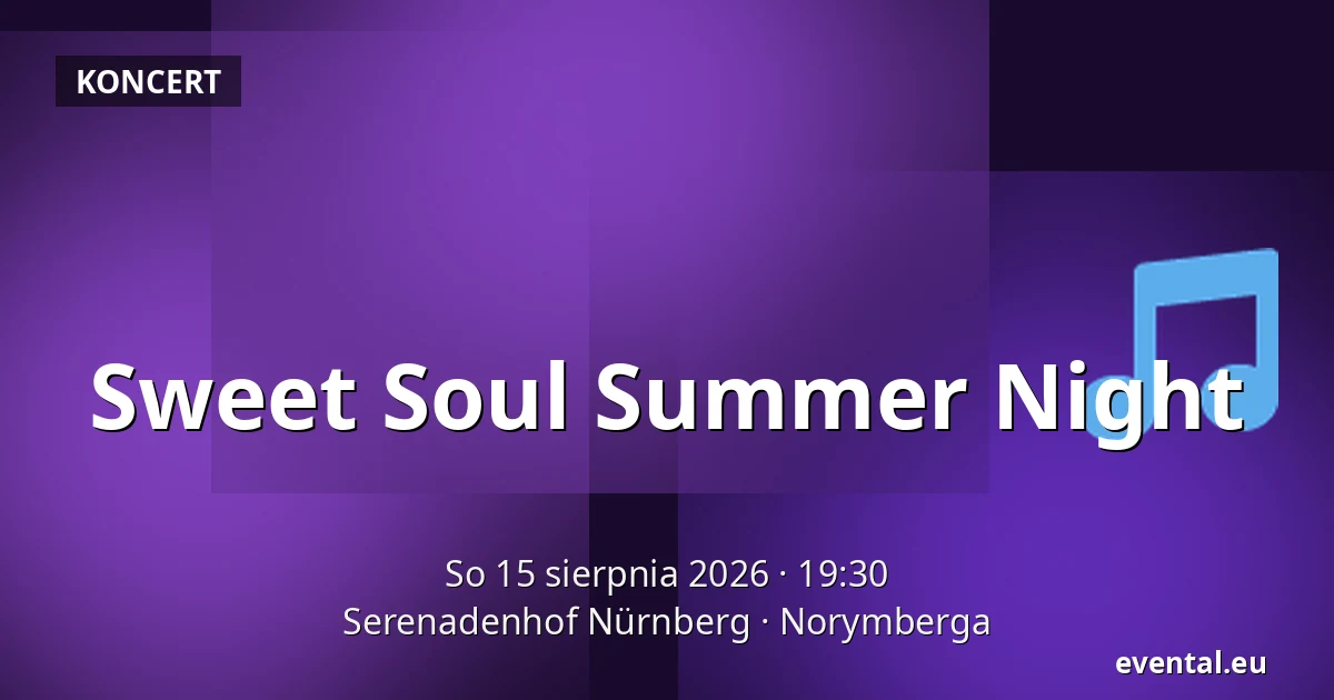 Sweet Soul Summer Night — Serenadenhof Nürnberg, Norymberga