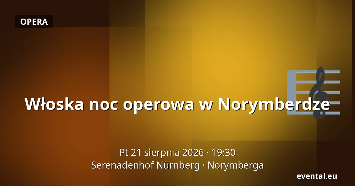Włoska noc operowa w Norymberdze — Serenadenhof Nürnberg, Norymberga