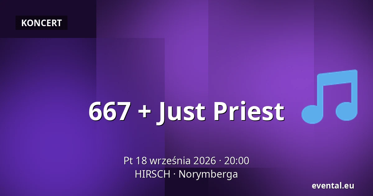 667 + Just Priest — HIRSCH, Norymberga