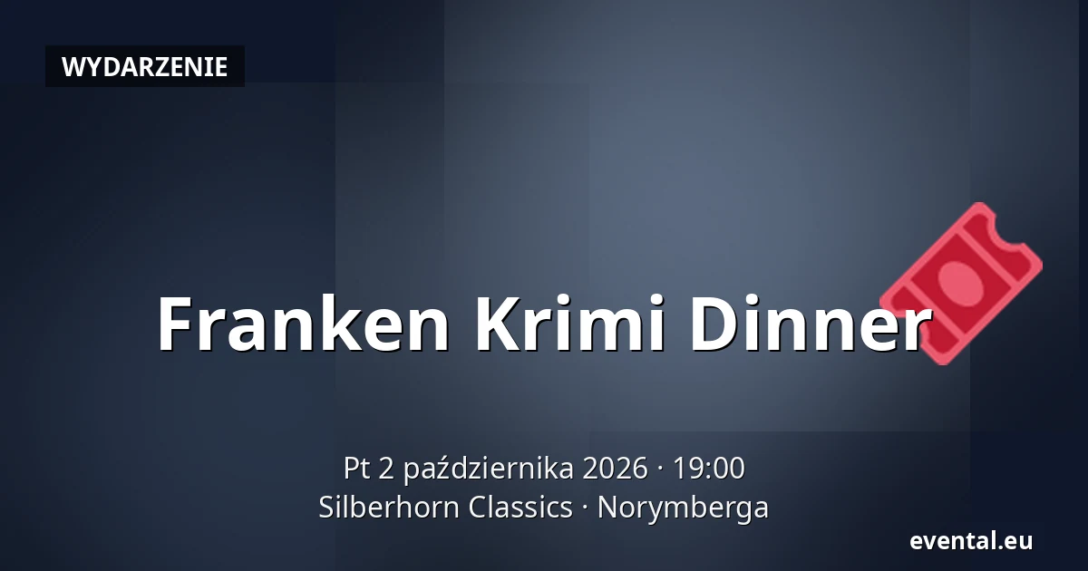 Franken Krimi Dinner — Silberhorn Classics, Norymberga